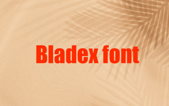 Bladex: A Font That Speaks Clearly